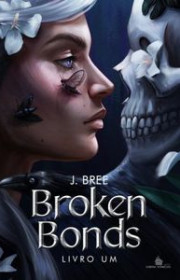 Capa do livor - Série Vínculos que Nos Unem 01 - Broken Bonds