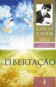 Capa do livor - Libertação (A Vida no Mundo Espiritual 06)