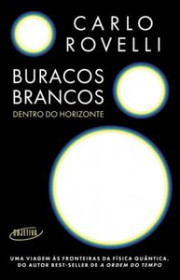 Capa do livor - Buracos Brancos: Dentro do horizonte