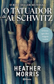 Capa do livor - O Tatuador de Auschwitz (Ed. Planeta, 2024)