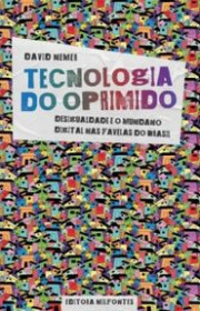 Capa do livor - Tecnologia do Oprimido : Desigualdade e o mundano...