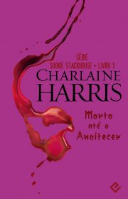 Capa do livor - Série Sookie Stackhouse 01 - Morto até o Anoitecer