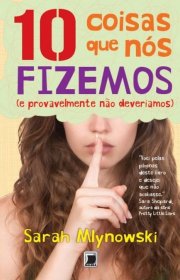 Capa do livro - Dez Coisas que Nós Fizemos (e Provavelmente Não De...