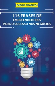 Capa do livor - 115 Frases de Empreendedores para o Sucesso nos Ne...