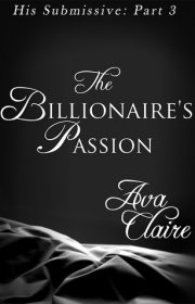 Capa do livro - Série His Submissive 03 - The Billionaire's Passio...