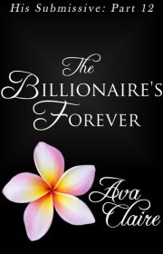 Capa do livor - Série His Submissive 12 - The Billionaire's Foreve...