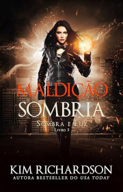 Capa do livor - Série Sombra e Luz 05 - Maldição Sombria