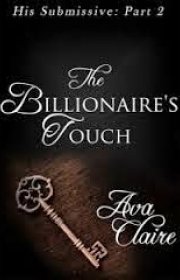 Capa do livor - Série His Submissive 02 - The Billionaire's Touch