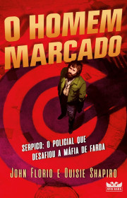 Capa do livor - O Homem Marcado - Serpico: o policial que desafiou...