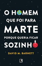 Capa do livor - O homem que foi para Marte porque queria ficar soz...