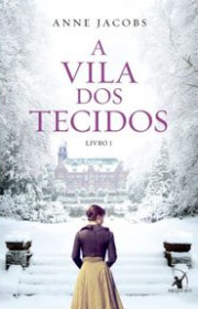 Capa do livor - Série A Vila dos Tecidos 01 - A Vila dos Tecidos (...