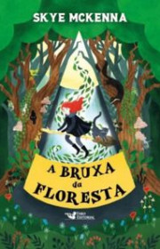 Capa do livor - Série A Bruxa da Floresta 01 - A Bruxa da Floresta