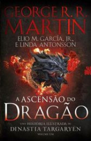 Capa do livor - A Ascensão do Dragão: Uma história ilustrada da di...