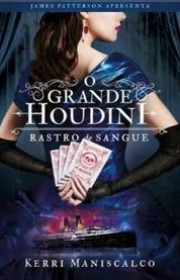 Capa do livor - Série Rastro de Sangue 03 - O Grande Houdini