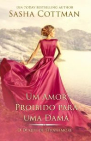 Capa do livor - Série O Duque de Strathmore 02 - Um Amor Proibido...