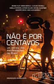 Capa do livor - Não É Por Centavos: Um Retrato Das Manifestações N...