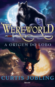 Capa do livor - Série Wereworld 01 - A Origem do Lobo (Ed. Benvirá...