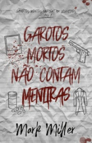 Capa do livor - Série Garotos Mortos 02 - Garotos Mortos Não Conta...