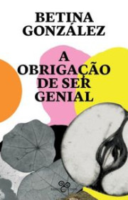 Capa do livor - A Obrigação de Ser Genial