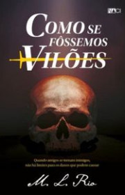 Capa do livor - Como Se Fôssemos Vilões