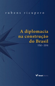 Capa do livor - A Diplomacia na Construção do Brasil (1750 - 2016)