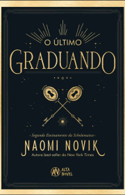 Capa do livor - Série Scholomance 02 - O  Último Graduando