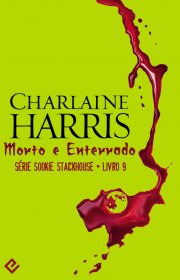 Capa do livor - Série Sookie Stackhouse 09 - Morto e Enterrado