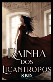 Capa do livor - A Rainha dos Licantropos (Vol. 01)