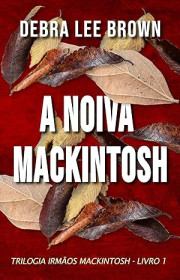 Capa do livor - Trilogia Irmãos Mackintosh 01 - A Noiva Mackintosh