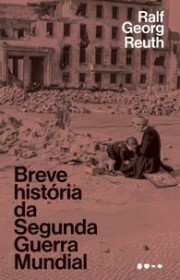 Capa do livor - Breve história da Segunda Guerra Mundial