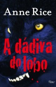 Capa do livro - Série Crônicas da Dádiva do Lobo 01 - A Dádiva do...