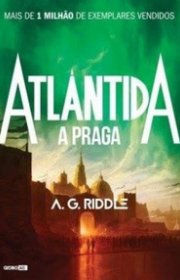 Capa do livor - Trilogia Atlâtida 02 - Atlântida: A Praga