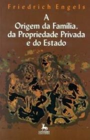 Capa do livor - A Origem da Família, da Propriedade Privada e do E...