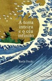 Capa do livor - A Terra Inteira e o Céu Infinito 