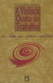 Capa do livro - A Violência Oculta do Trabalho