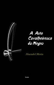 Capa do livro - A Arte Cavalheiresca do Negro