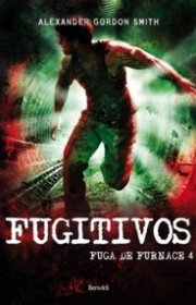 Capa do livor - Série Fuga De Furnace 04 - Fugitivos