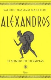 Capa do livor - Alexandros 01 - O Sonho de Olimpias 