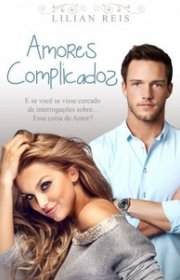 Capa do livor - Série Amores 02 - Amores Complicados