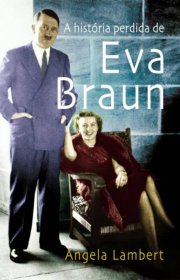 Capa do livor - A História Perdida de Eva Braun