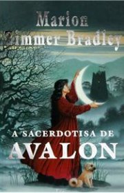 Capa do livor - Série As Brumas de Avalon 07 - A Sacerdotisa de Av...