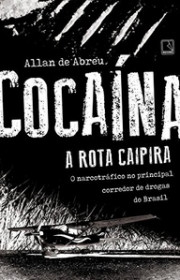 Capa do livor - Cocaína: A Rota Caipira