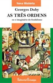 Capa do livor - As Três Ordens ou o Imaginário do Feudalismo 