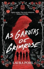 Capa do livor - Série As Garotas de Grimrose 01 - As Garotas de Gr...