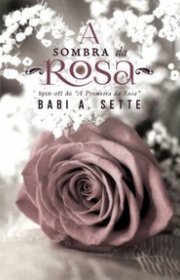 Capa do livor - A Sombra da Rosa (Spin-off de "A Promessa da Rosa"...