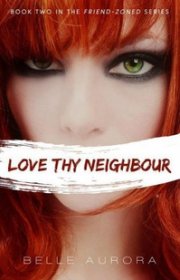 Capa do livor - Série Friend-Zoned 02 - Love Thy Neighbour