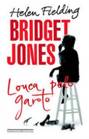 Capa do livor - Série Bridget Jones 03 - Louca Pelo Garoto