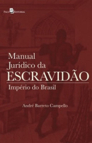 Capa do livor - Manual Jurídico da Escravidão 01: Império do Brasi...