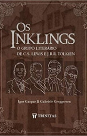 Capa do livor - Os Inklings: O Grupo Literário de C. S. Lewis e J....