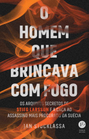 Capa do livor - O homem que brincava com fogo